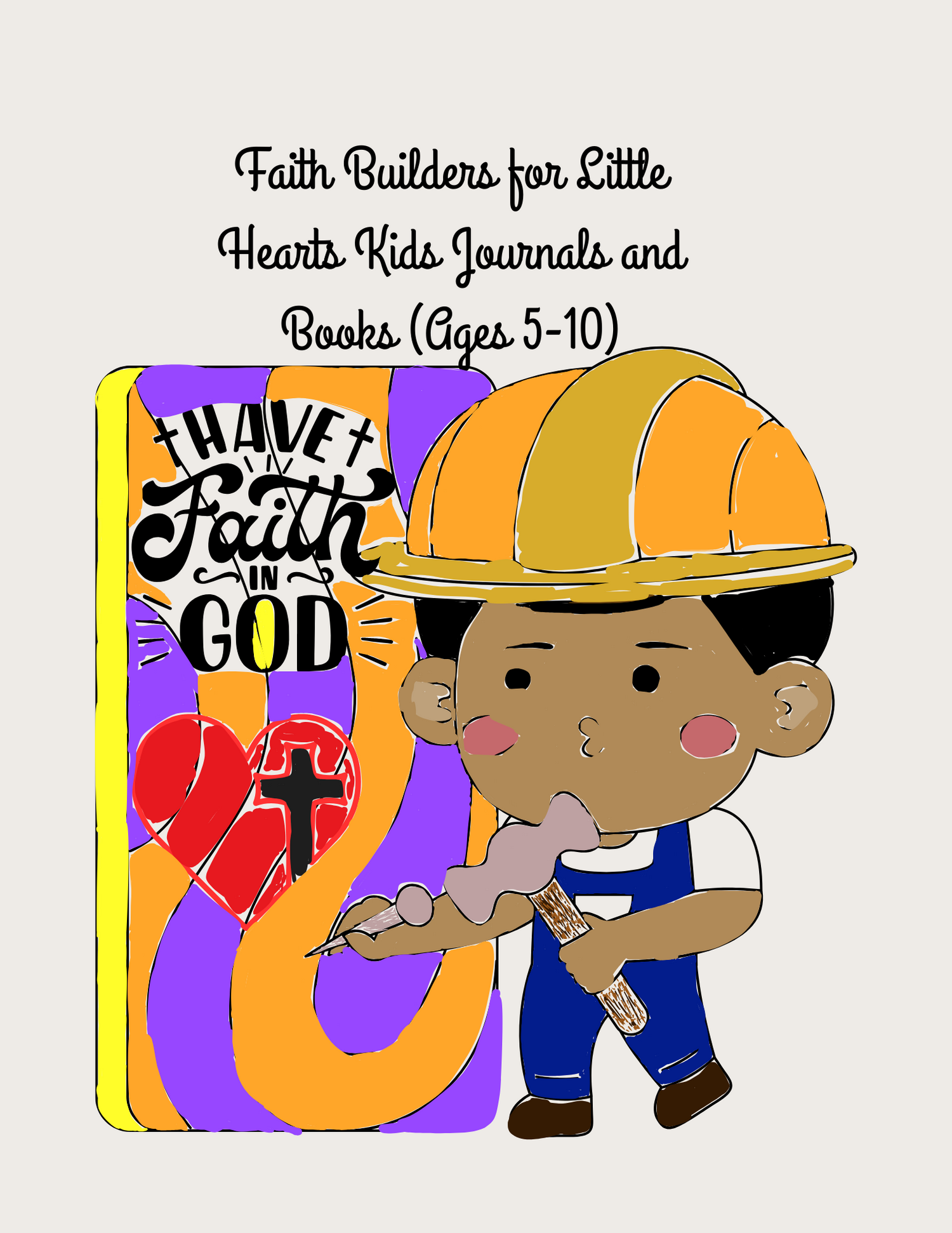 Faith Builders for little hearts Kids Journals and books