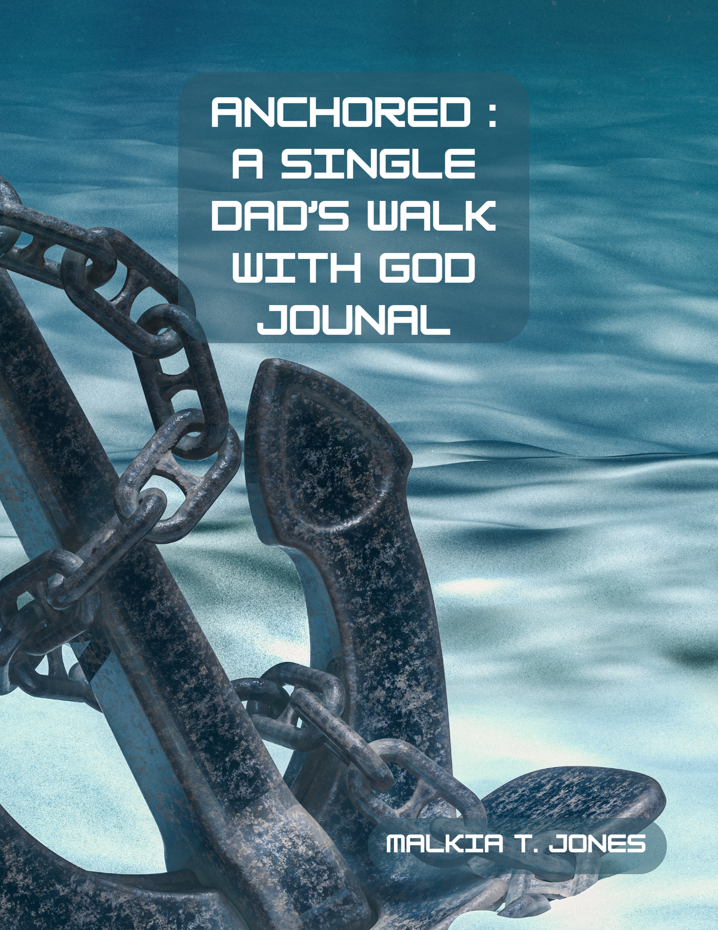 Anchored: A Single Dad's Walk with God Journal
