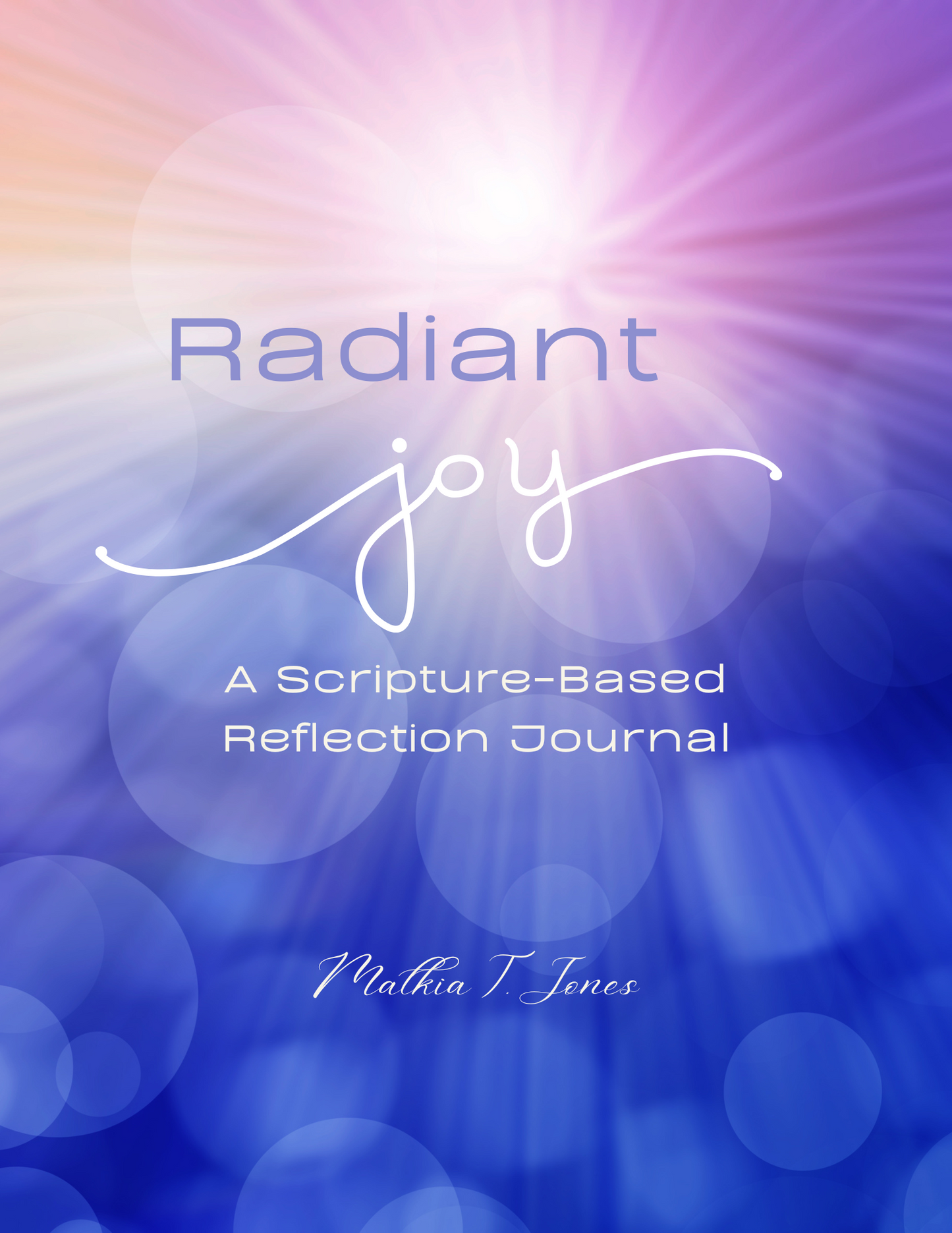 Radiant Joy:  A Scripture- Based Reflection Journal