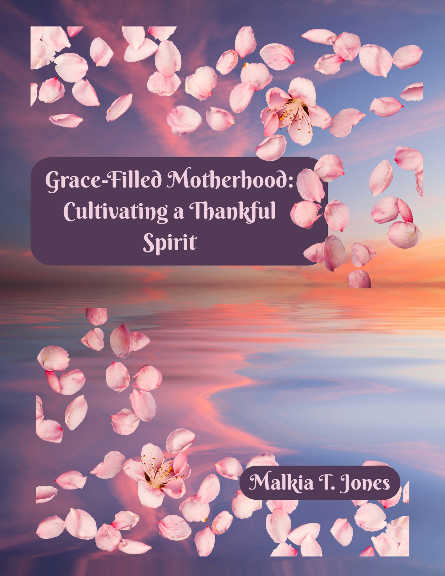 Grace- Filled Motherhood: Cultivating a Thankful Spirit