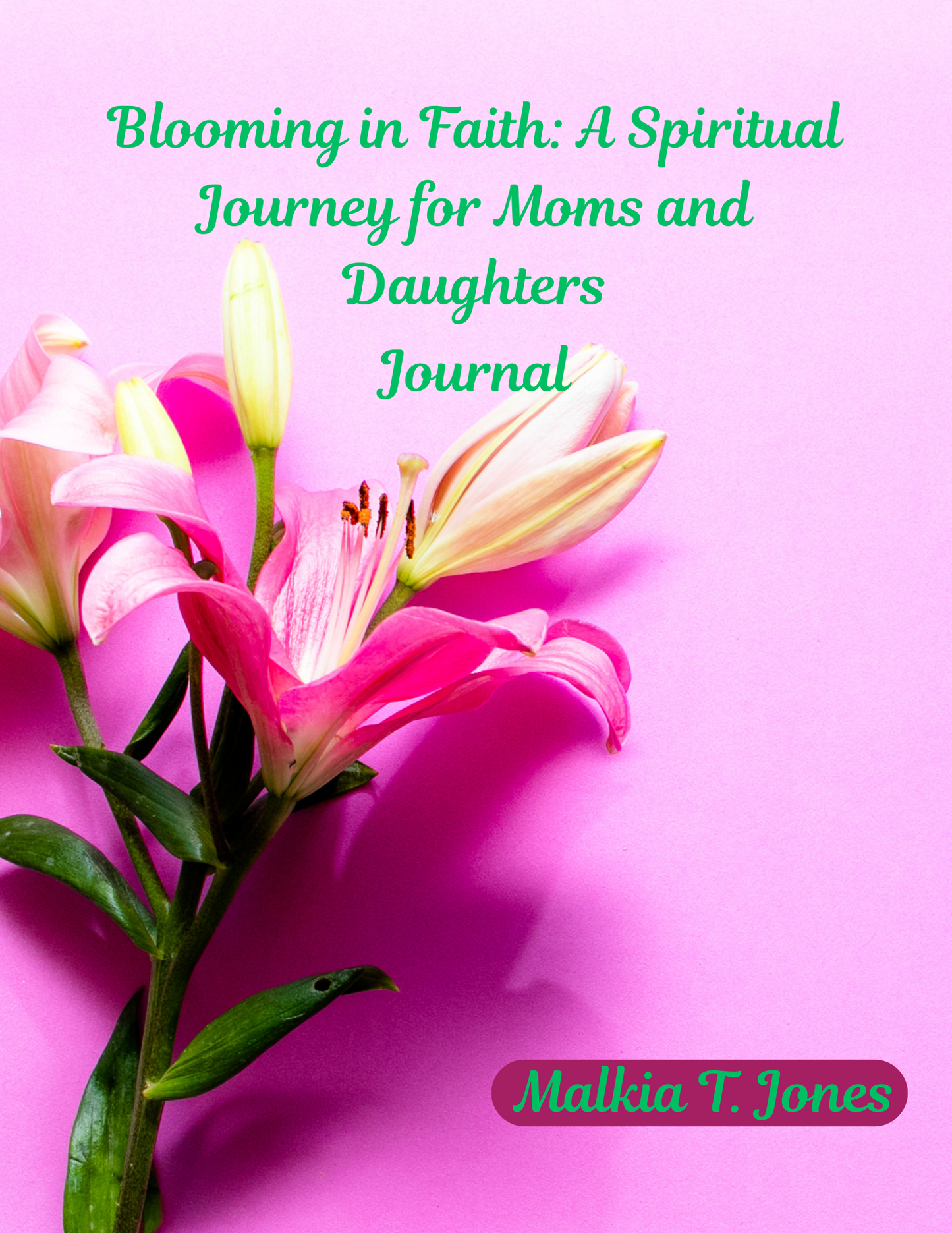 Blooming in Faith: A Spiritual Journey for Moms and Daughters