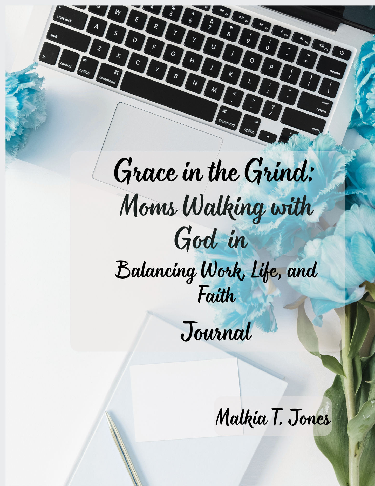 Grace in the Grind: Moms Walking with God in Balancing Work, Life, and Faith